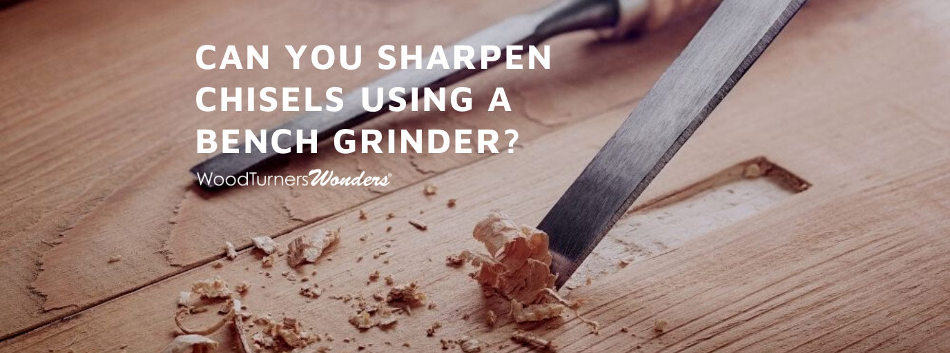 Can You Sharpen Chisels Using a Bench Grinder?