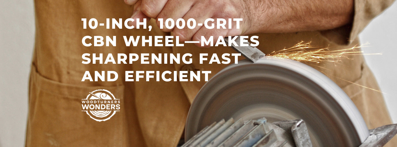 10-Inch, 1000-Grit CBN Wheel—Makes Sharpening Fast And efficient