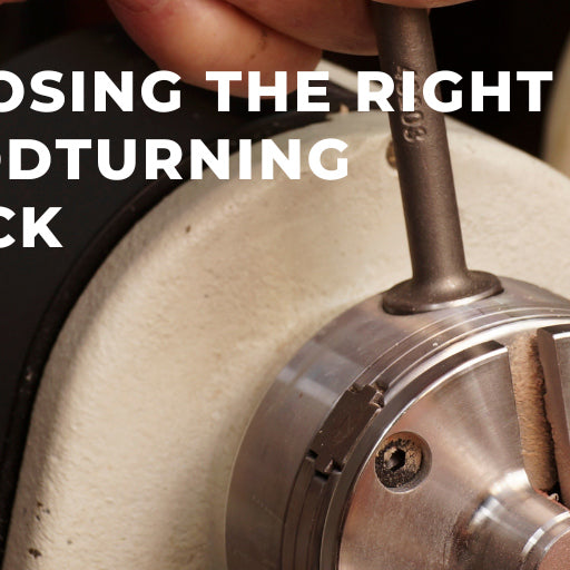 Choosing the Right Woodturning Chuck