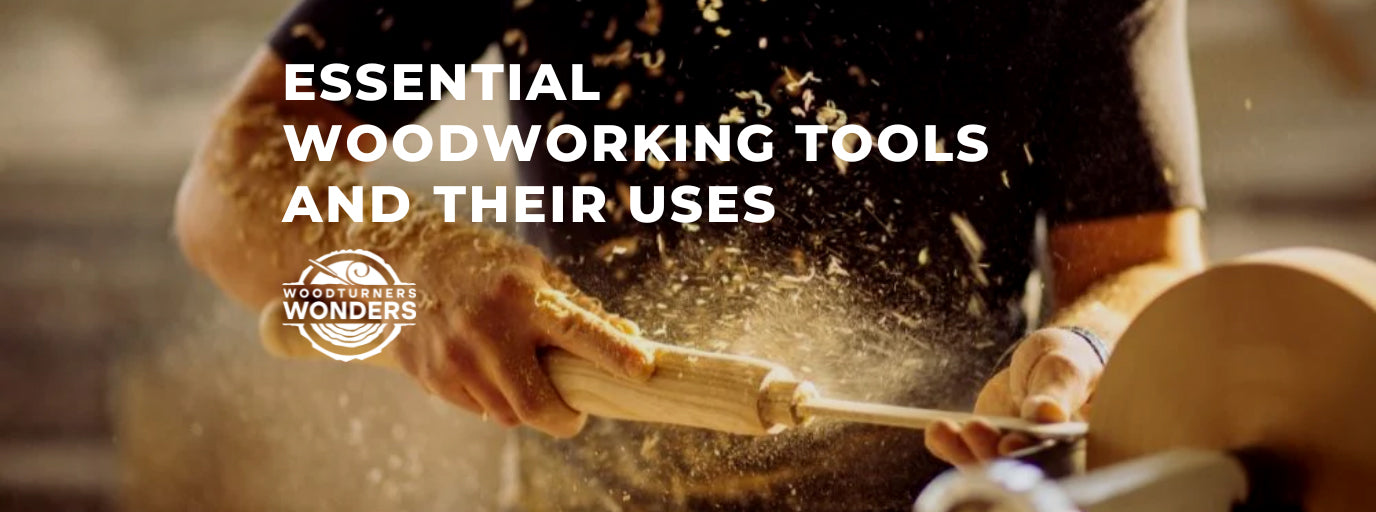 Essential Woodturning Tools and Their Uses