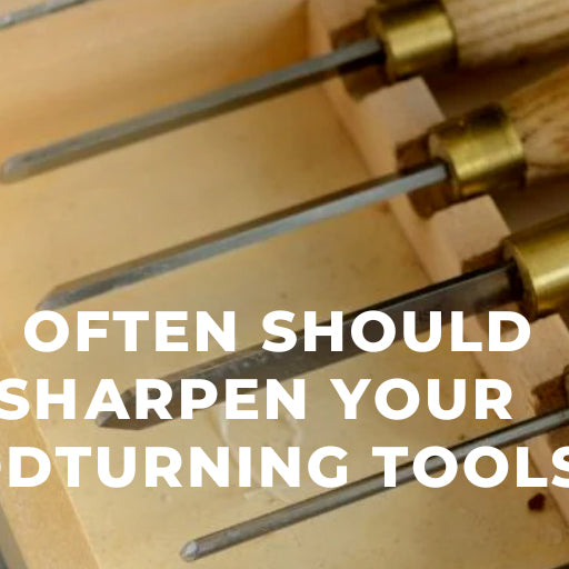 How Often Should You Sharpen Your Woodturning Tools?